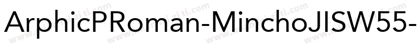 ArphicPRoman-MinchoJISW55-Blk Regul字体转换